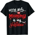 thumbnail image 1 of Sorry Girls Mommy Is My Valentine Shirt Gift Funny Boys T-Shirt, 1 of 4