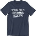 thumbnail image 1 of Sorry Girls This Man is Taken Boyfriend Girlfriend Relationship Gift T-Shirt, 1 of 4