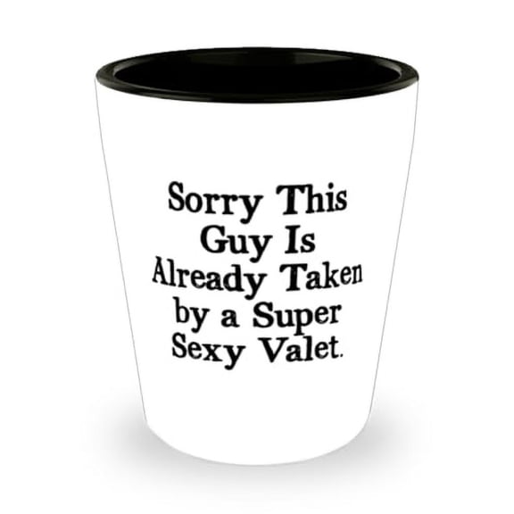 Sorry This Guy Is Already Taken by a Super Sexy Valet. Shot Glass, Valet Ceramic Cup, Unique Gifts For Valet from Friends, Funny shot glass gift ideas, Unique shot glass gifts, Cool shot glasses,