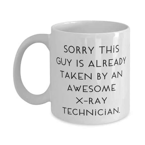 Sorry This Guy Is Already Taken. X-ray technician 15oz Mug, Best X-ray technician Gifts, Cup For Colleagues from Friends, Xray tech birthday, Xray technician birthday present, Birthday gift
