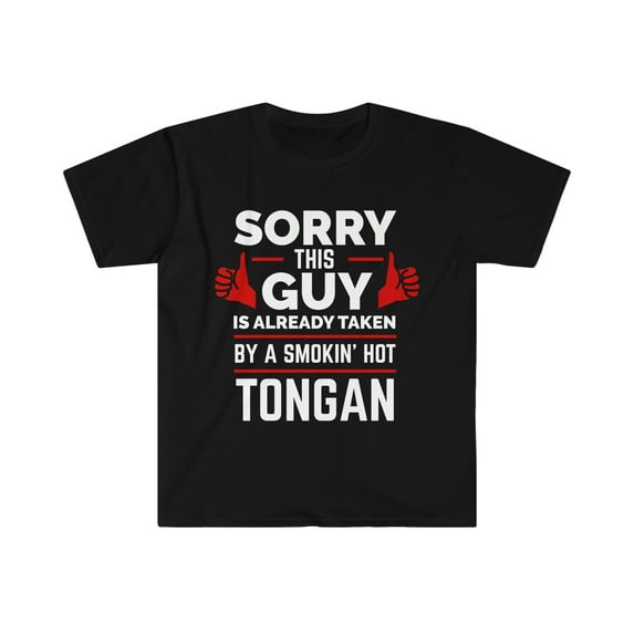 Sorry Guy Already Taken by hot Tongan Soulmate Unisex T-shirt S-3XL Tonga