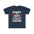 thumbnail image 1 of Sorry Guy Already taken by hot Argentinian Soulmate Unisex T-shirt S-3XL, 1 of 2