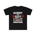 thumbnail image 1 of Sorry Guy Already taken by hot Argentinian Soulmate Unisex T-shirt S-3XL, 1 of 2