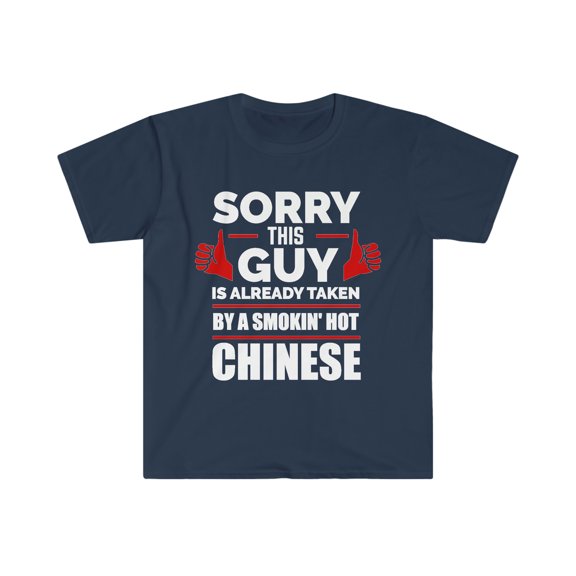 Sorry Guy Already taken by hot Chinese Soulmate Unisex T-shirt S-3XL
