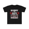 thumbnail image 1 of Sorry Guy Already taken by hot Pathologist Unisex T-shirt S-3XL, 1 of 2