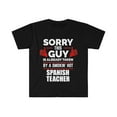 thumbnail image 1 of Sorry Guy Already taken by hot Spanish Teacher Unisex T-shirt S-3XL, 1 of 2