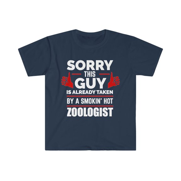 Sorry Guy Already taken by hot Zoologist Soulmate Unisex T-shirt S-3XL
