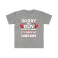 thumbnail image 1 of Sorry Guy taken by hot Lunch Lady Unisex T-shirt S-3XL Valentine's Day, 1 of 2