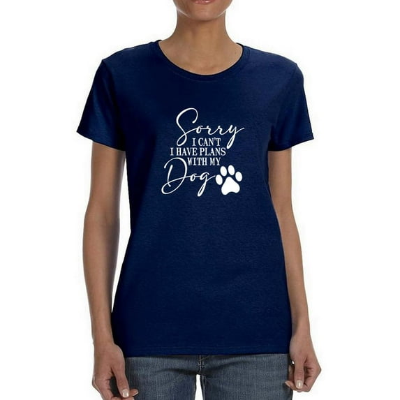 Sorry Have Plans Petparent Shaped T-Shirt Women -Smartprints Designs, Female Medium