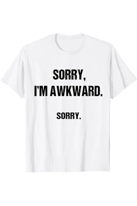 Sorry I Am Awkward Everyday Quote Design T-shirt