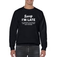 thumbnail image 1 of Sorry I Am Late Men Sweatshirt, Male 4X-Large, 1 of 4