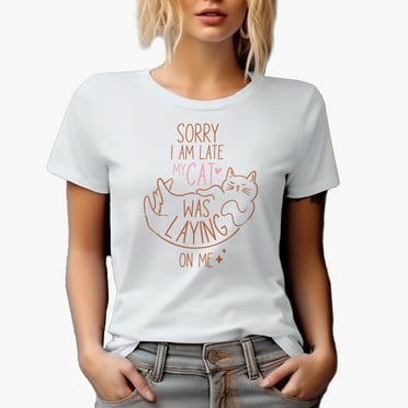 Sorry I Am Late My Cat Was Laying on Me with Cute Cat Drawing Art Merch Gift, White T-Shirt, Small