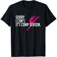 thumbnail image 1 of Sorry I Can't Comp Season Cheer Gilrs Comp Dance Mom Dancing T-Shirt, 1 of 4