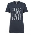 thumbnail image 1 of Sorry, I Can't I Have Dance Womens crewneck tee, 1 of 2