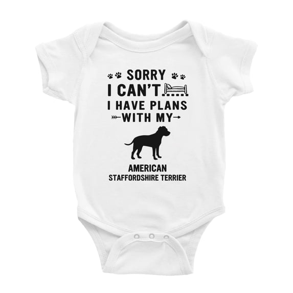 Sorry I Can't I Have Plans With My American Staffordshire Terrier Love Pet Dog Funny Baby Jumpsuits (White, 0-3 Months)