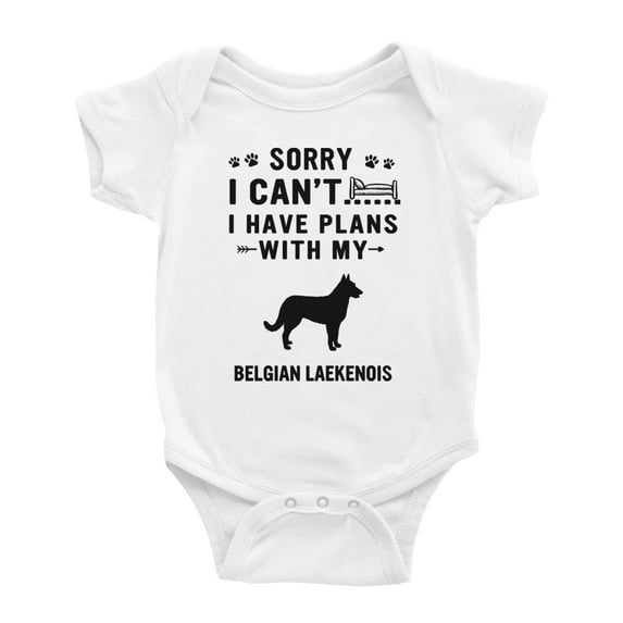Sorry I Can't I Have Plans With My Belgian Laekenois Love Pet Dog Cute Baby Romper (White, 18-24 Months)