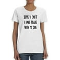 thumbnail image 1 of "Sorry, I Can't, I Have Plans With My Dog" Quote Women White T-Shirt, Female x-Large, 1 of 4