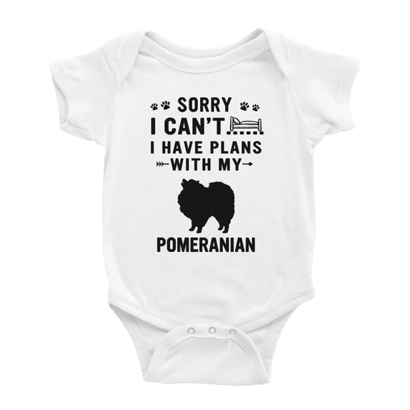 Sorry I Can't I Have Plans With My Pomeranian Love Pet Dog Funny Baby Bodysuit (White, 0-3 Months)