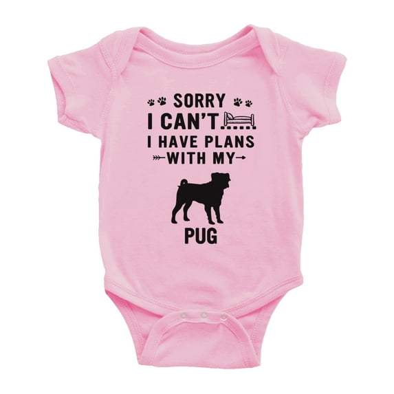 Sorry I Can't I Have Plans With My Pug Love Pet Dog Funny Baby Jumpsuits (Pink, 3-6 Months)