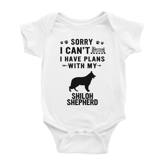Sorry I Can't I Have Plans With My Shiloh Shepherd Love Pet Dog Cute Baby Jumpsuits (White, 3-6 Months)