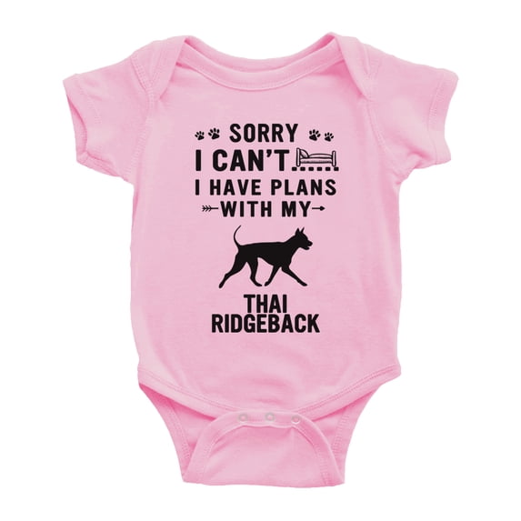 Sorry I Can't I Have Plans With My Thai Ridgeback Love Pet Dog Baby Romper Infant (Pink, 18-24 Months)