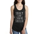 thumbnail image 1 of Sorry, I Can't I Have Soccer Racerback Tank, 1 of 2