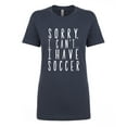 thumbnail image 1 of Sorry, I Can't I Have Soccer Womens crewneck tee, 1 of 1