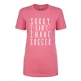 thumbnail image 1 of Sorry, I Can't I Have Soccer Womens crewneck tee, 1 of 1
