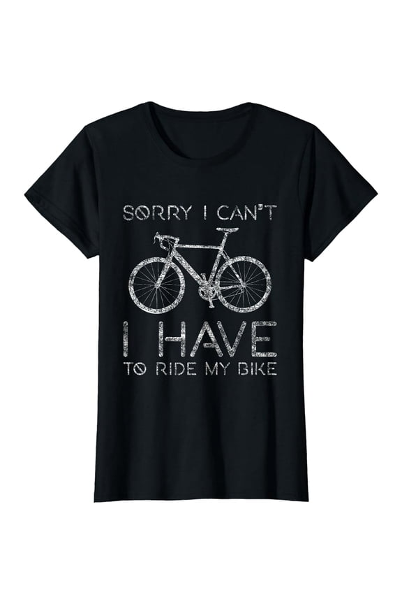 Sorry I Can't I Have To Ride Bike Cycling Cyclist Funny Black T-shirt Short Sleeve Tee Gift