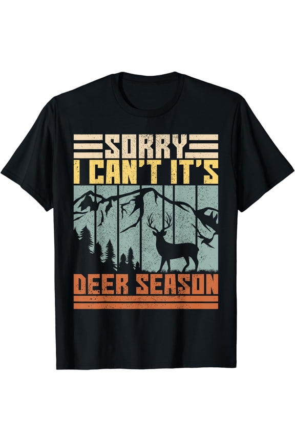 Sorry I Can't It's Deer Season Men Funny Hunter Deer Hunting T-Shirt