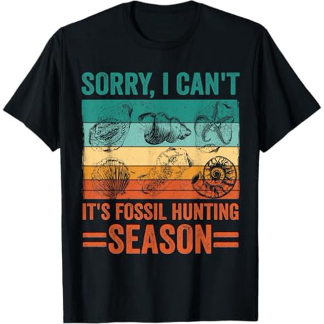 Sorry I Can't It's Fossil Hunting Season Retro Fossil Hunter TShirt