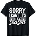 thumbnail image 1 of Sorry I Can't It's Hay Season funny farmer for dad T-Shirt, 1 of 4