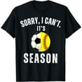 thumbnail image 1 of Sorry I Can't It's Soccer And Softball Season Mom Of Both T-Shirt, 1 of 3