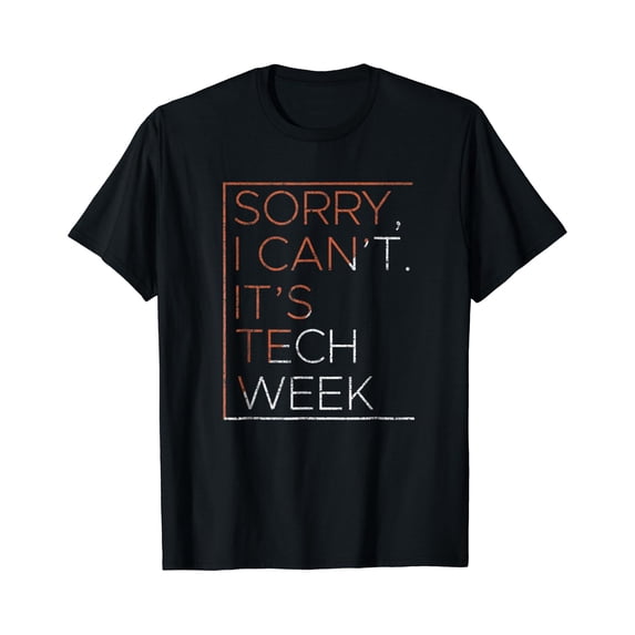 Sorry I Can't It's Tech Week Computer Distressed T-Shirt - Walmart.com