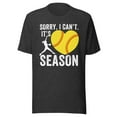 thumbnail image 1 of Sorry I Can't Its Softball Season Shirt, Unisex, Funny Softball Player Shirt, Softball Mom, Softball Dad, Funny Softball Shirt (Dark Grey Heather, L), 1 of 1