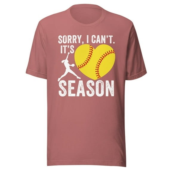 Sorry I Can't Its Softball Season Shirt, Unisex, Funny Softball Player Shirt, Softball Mom, Softball Dad, Funny Softball Shirt (Mauve, XL)