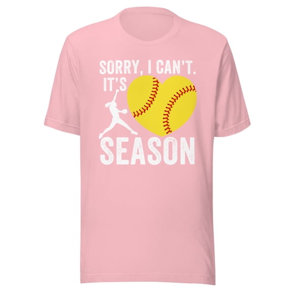 Sorry I Can't Its Softball Season Shirt, Unisex, Funny Softball Player Shirt, Softball Mom, Softball Dad, Funny Softball Shirt (Pink, XL)