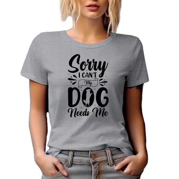 Sorry, I Can't, My Dog Needs Me, Funny Fur Parent, Mom or Dad Quote, Heather Grey T-Shirt, Small