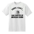 thumbnail image 1 of Sorry I Cant I Have Plans with My American Eskimo Dog Dog Pet T Shirt White,3XL, 1 of 1