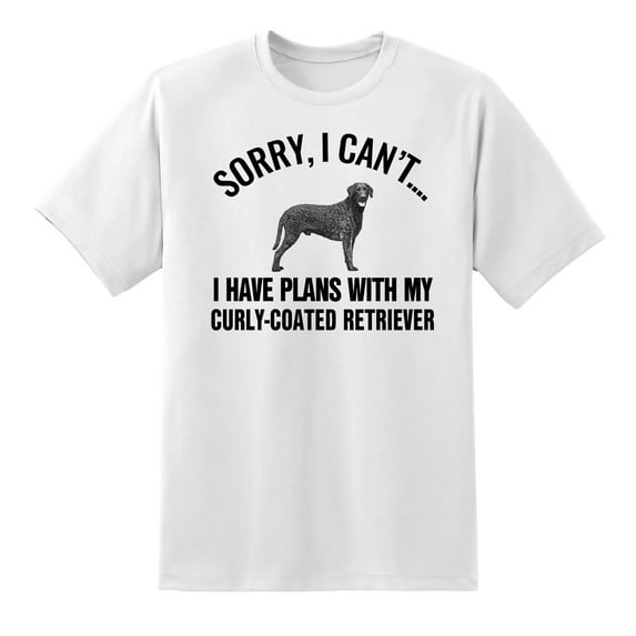 Sorry I Cant I Have Plans with My Curly-Coated Retriever Dog Funny T Shirt White,XXL