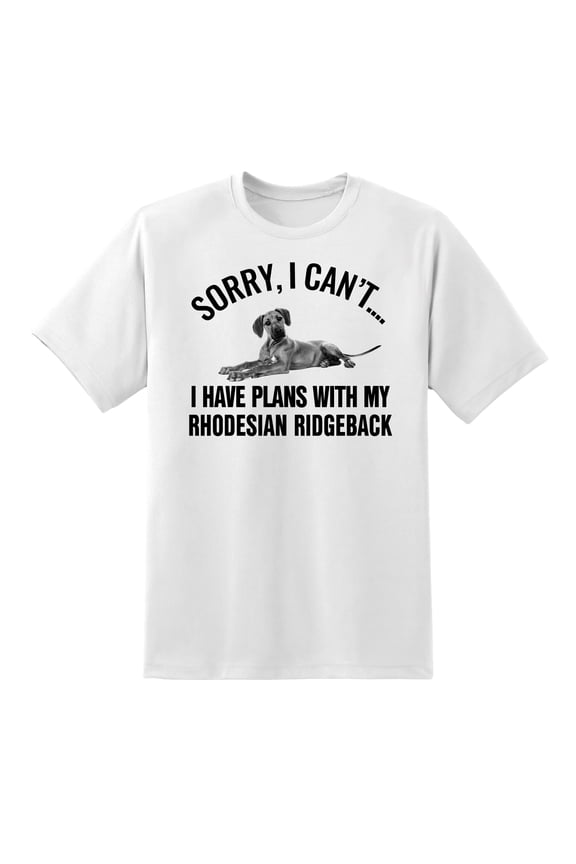 Sorry I Cant I Have Plans with My Rhodesian Ridgeback Dog Funny Mens Graphic T Shirts White,XXL