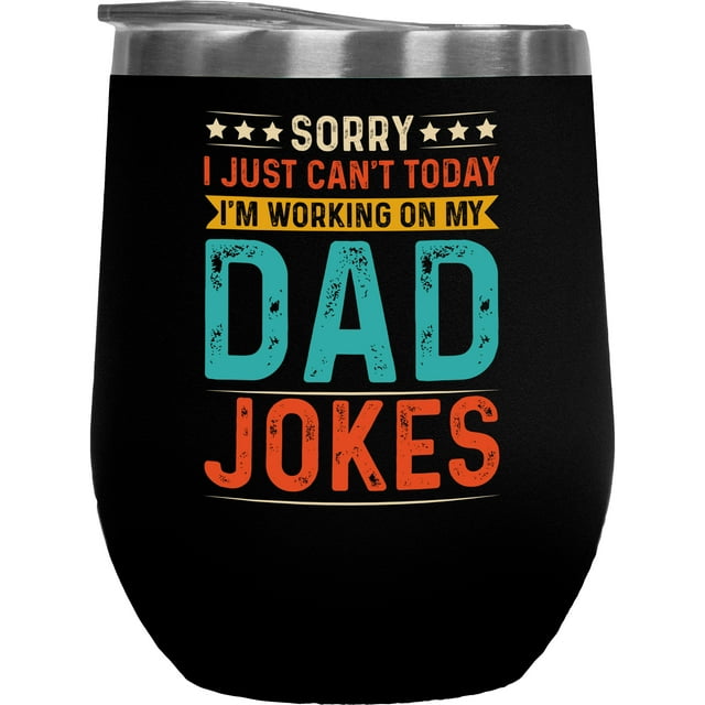 Sorry, I Just Can't Today, I'm Working on My Dad Jokes - Funny Joker ...