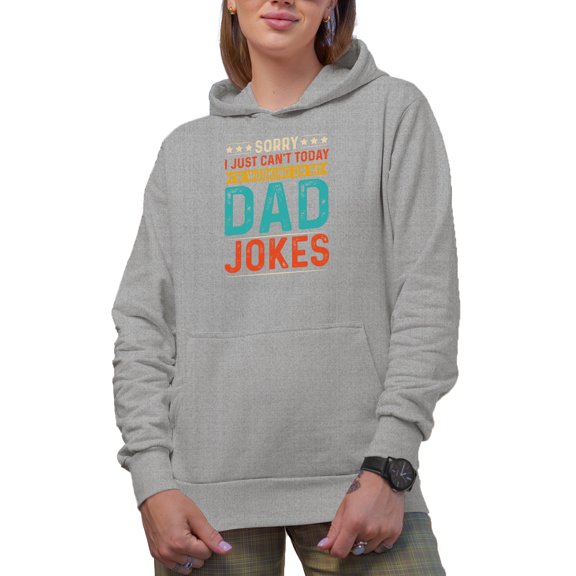 Sorry, I Just Can't Today, I'm Working on My Dad Jokes, Funny Joker Father Quote, Heather Grey Hooded Sweatshirt or Hoodie, Medium