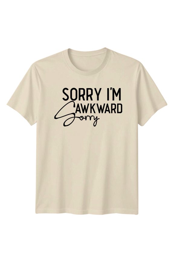 Sorry I'M Awkward Quote T-Shirt. Introvert Slogan Tee. All Size S-5XL