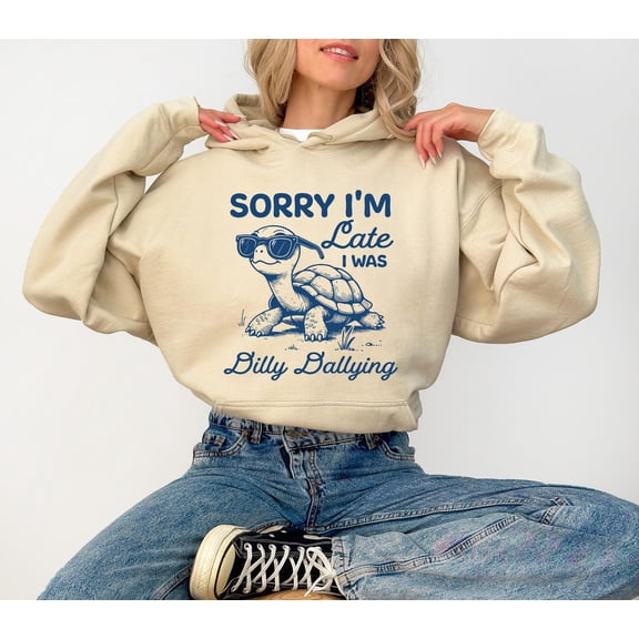 Sorry I'M Late I Was Dilly Dallying Shirt, Turtle Quote Sweatshirt, Dilly Dallying Tshirt, Irresponsible Cool Turtle Sweater TSHIRT All Size S-5XL