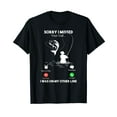 thumbnail image 1 of Sorry I Missed Your Call I Was On My Other Line Mens Fishing T-Shirt, 1 of 5