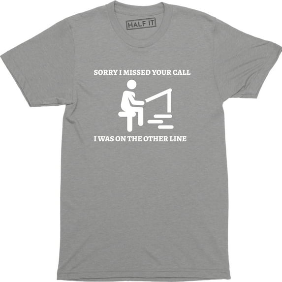 Sorry I Missed Your Call I Was On The Other Line - Fishing Men's T-Shirt