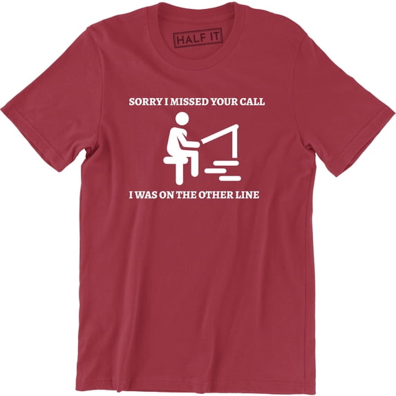Sorry I Missed Your Call I Was On The Other Line - Fishing Men's T-Shirt