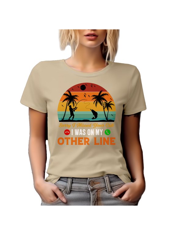 Sorry, I Missed Your Call, I Was on My Other Line, Funny Fishing Enthusiast Quote, Tan T-Shirt, XL