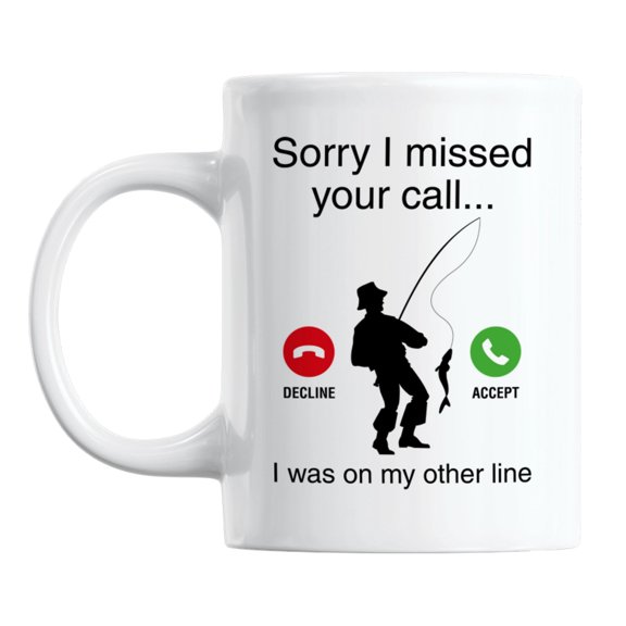 Sorry I Missed Your Call, White Ceramic Fishing Coffee & Tea Mug Cup (11oz)